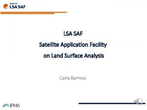 LSA SAF Satellite Application Facility on Land Surface