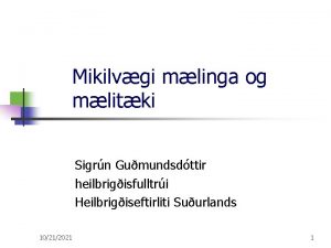 Mikilvgi mlinga og mlitki Sigrn Gumundsdttir heilbrigisfulltri Heilbrigiseftirliti