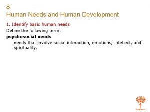 8 Human Needs and Human Development 1 Identify