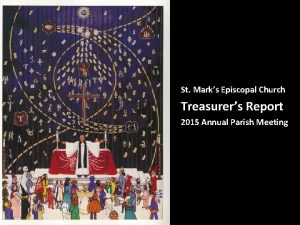 St Marks Episcopal Church Treasurers Report 2015 Annual