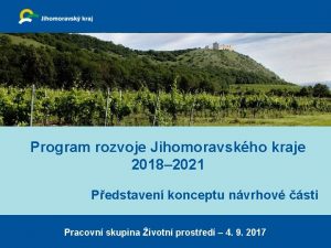 Program rozvoje Jihomoravskho kraje 2018 2021 Pedstaven konceptu