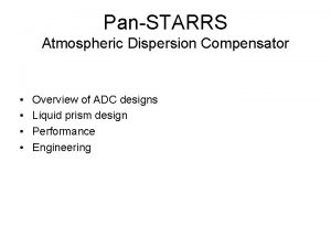 PanSTARRS Atmospheric Dispersion Compensator Overview of ADC designs