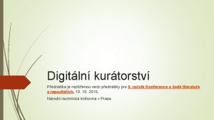 Digitln kurtorstv Pednka je rozenou verz pednky pro