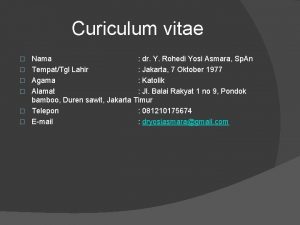 Curiculum vitae Nama dr Y Rohedi Yosi Asmara