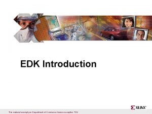 EDK Introduction This material exempt per Department of