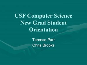 USF Computer Science New Grad Student Orientation Terence