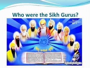 Who were the Sikh Gurus Learning objective to