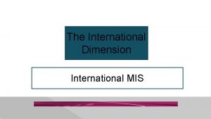 The International Dimension International MIS Study Questions Q