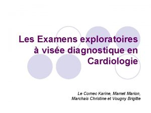 Les Examens exploratoires vise diagnostique en Cardiologie Le