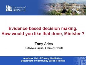 Evidencebased decision making How would you like that