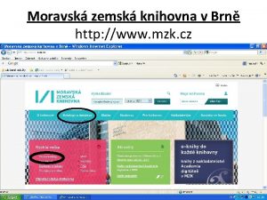 Moravsk zemsk knihovna v Brn http www mzk