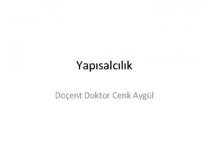 Yapsalclk Doent Doktor Cenk Aygl Yapsalclk Yapsalc structuralist