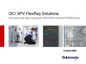 I 2 C SPI Flex Ray Solutions PreLaunch