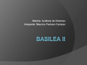 Materia Auditoria de Sistemas Integrante Mauricio Pacheco Cardozo