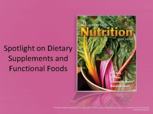 Spotlight on Dietary Supplements and Functional Foods Dietary