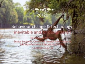 2020 Behaviour change technology inevitable andor designable Dr
