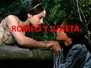 ROMEO Y JULIETA REPRESENTACIN Y EDICIN ES LA