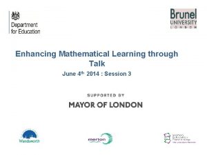 Enhancing Mathematical Learning through Talk June 4 th