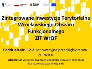 Zintegrowane Inwestycje Terytorialne Wrocawskiego Obszaru Funkcjonalnego ZIT Wr