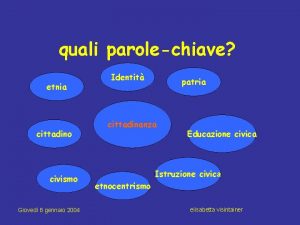 quali parolechiave etnia cittadino civismo Gioved 8 gennaio