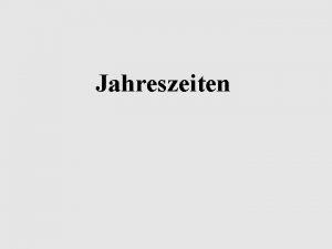 Jahreszeiten A B Verbinde die Jahreszeiten mit den