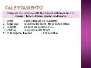 Complete the sentences with the correct verbs