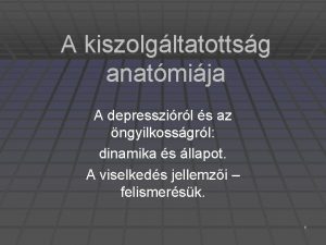 A kiszolgltatottsg anatmija A depresszirl s az ngyilkossgrl