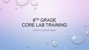 8 TH GRADE CORE LAB TRAINING SCIENCE DEPARTMENT