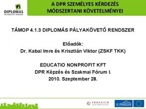 A DPR SZEMLYES KRDEZS MDSZERTANI KVETELMNYEI TMOP 4