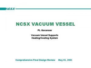 NCSX VACUUM VESSEL PL Goranson Vacuum Vessel Supports