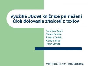 Vyuitie JBowl kninice pri rieen loh dolovania znalost