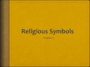 Religious Symbols Chapter 3 Introduction Most animals have