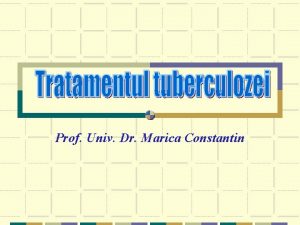 Prof Univ Dr Marica Constantin Tratamentul tuberculozei Administrarea