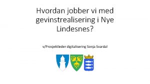 Hvordan jobber vi med gevinstrealisering i Nye Lindesnes