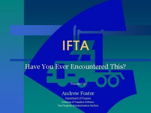 IFTA Have You Ever Encountered This Presented by