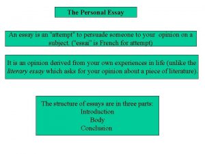 The Personal Essay An essay is an attempt