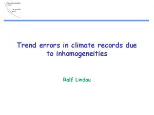 Trend errors in climate records due to inhomogeneities