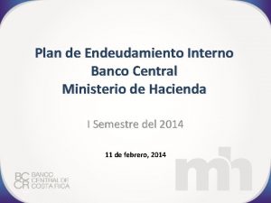 Plan de Endeudamiento Interno Banco Central Ministerio de