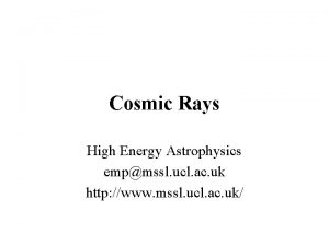 Cosmic Rays High Energy Astrophysics empmssl ucl ac