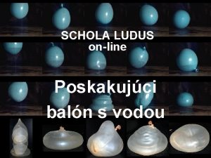 SCHOLA LUDUS online Poskakujci baln s vodou komplexn