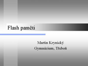 Flash pamti Martin Krynick Gymnzium Tebo Flash pamti