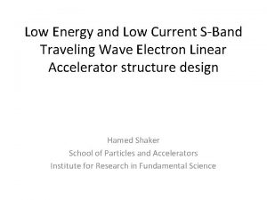 Low Energy and Low Current SBand Traveling Wave