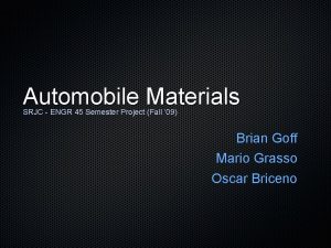 Automobile Materials SRJC ENGR 45 Semester Project Fall