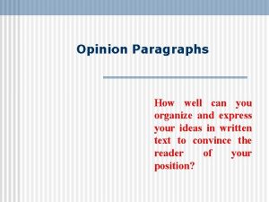 Opinion Paragraphs How well can you organize and