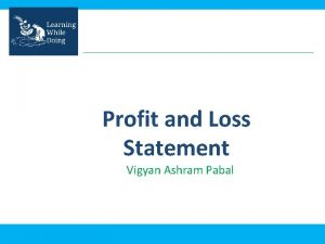 Profit and Loss Statement Vigyan Ashram Pabal Introduction