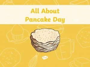 All About Pancake Day When Is Pancake Day