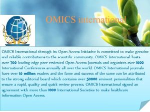 OMICS international OMICS International through its Open Access