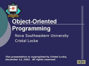 ObjectOriented Programming Nova Southeastern University Cristal Locke This