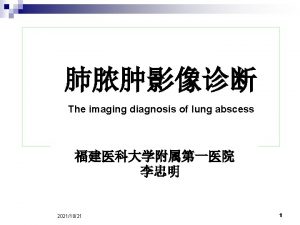 The imaging diagnosis of lung abscess 20211021 1
