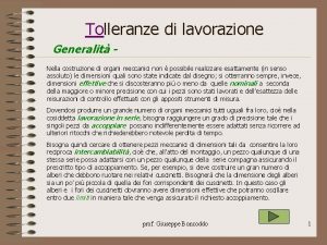 Tolleranze di lavorazione Generalit Nella costruzione di organi